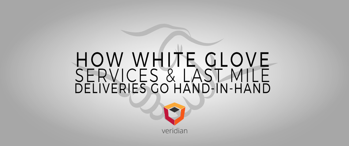 white-glove-services-last-mile-Veridian-Blog